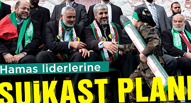 Hamas liderlerine suikast planı!