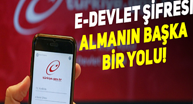 e-Devlet şifresi almanın yeni yolu çıktı!