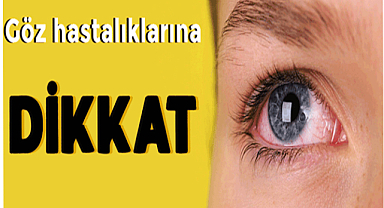 En sık görülen göz problemlerine dikkat!