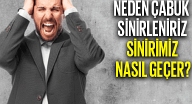 Uzman psikolog açıkladı, Çabuk sinirlenmeleri nasıl yatıştırırız?