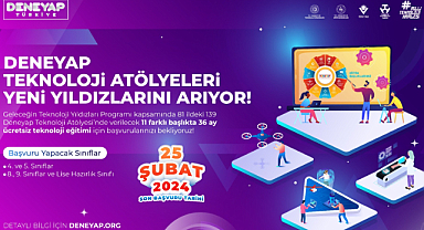 DENEYAP Teknoloji Atölyeleri yeni yıldızlarını arıyor!