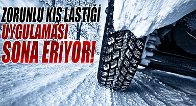 Zorunlu kış lastiği uygulaması sona eriyor!