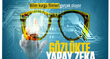 Gözlükte yapay zeka! Bilim kurgu filmleri gerçek oluyor