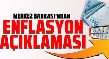 Merkez Bankası enflasyonu açıkladı