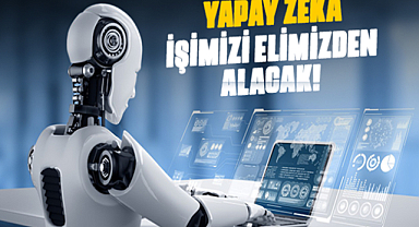 Yapay zeka işsizliği tetikler mi?