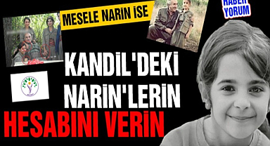 Kandil'deki Narin'lerin hesabını verin!