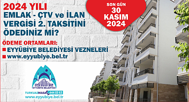 Eyyübiye Belediyesi’nden emlak ve ÇTV 2. taksit duyurusu