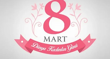 8 Mart Kadınlar Günü Nedir? Tarihi ve günümüzde nasıl bir anlam taşıyor?