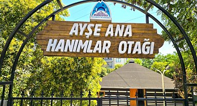 Eyyübiye’de kadınlara yönelik sosyal alan: Ayşe Ana Hanımlar Otağı hizmette